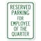 Signmission Parking Reserved for Employee of Quarter Alum Rust Proof Parking Sign, 18" x 24", A-1824-23390 A-1824-23390 - alternate 1